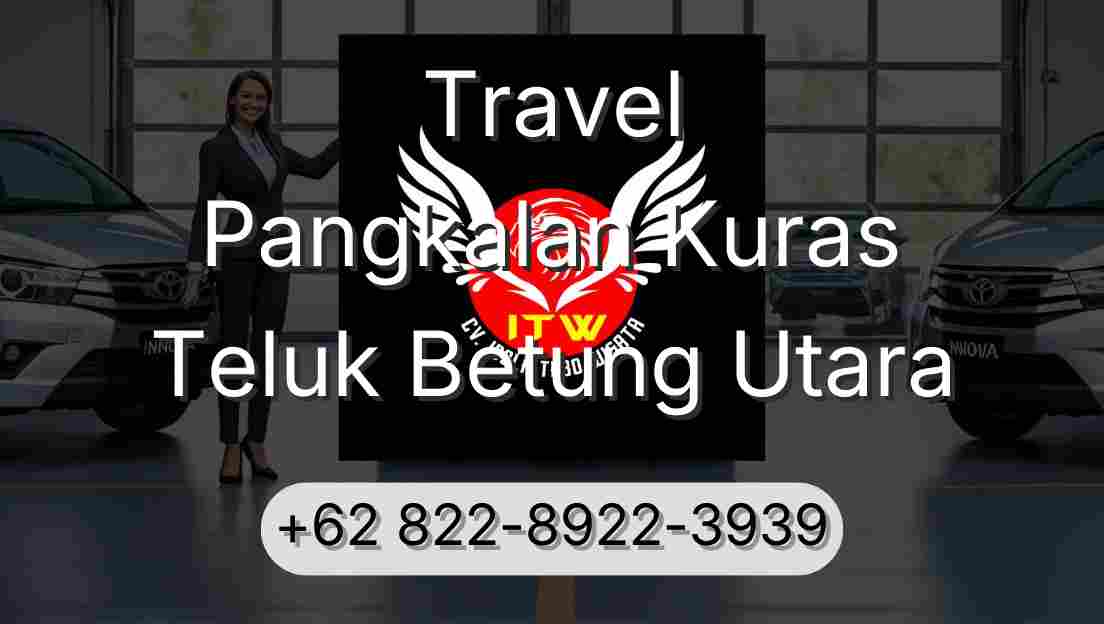 Travel Pangkalan Kuras Teluk Betung Utara