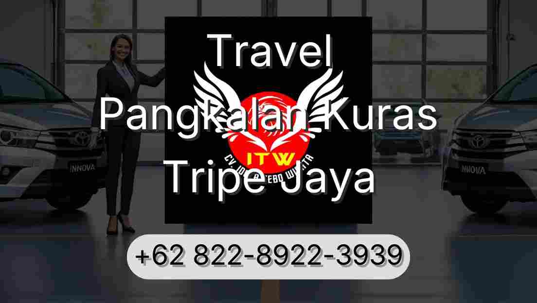 Travel Pangkalan Kuras Tripe Jaya