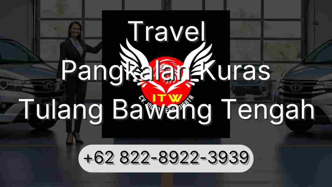 Travel Pangkalan Kuras Tulang Bawang Tengah