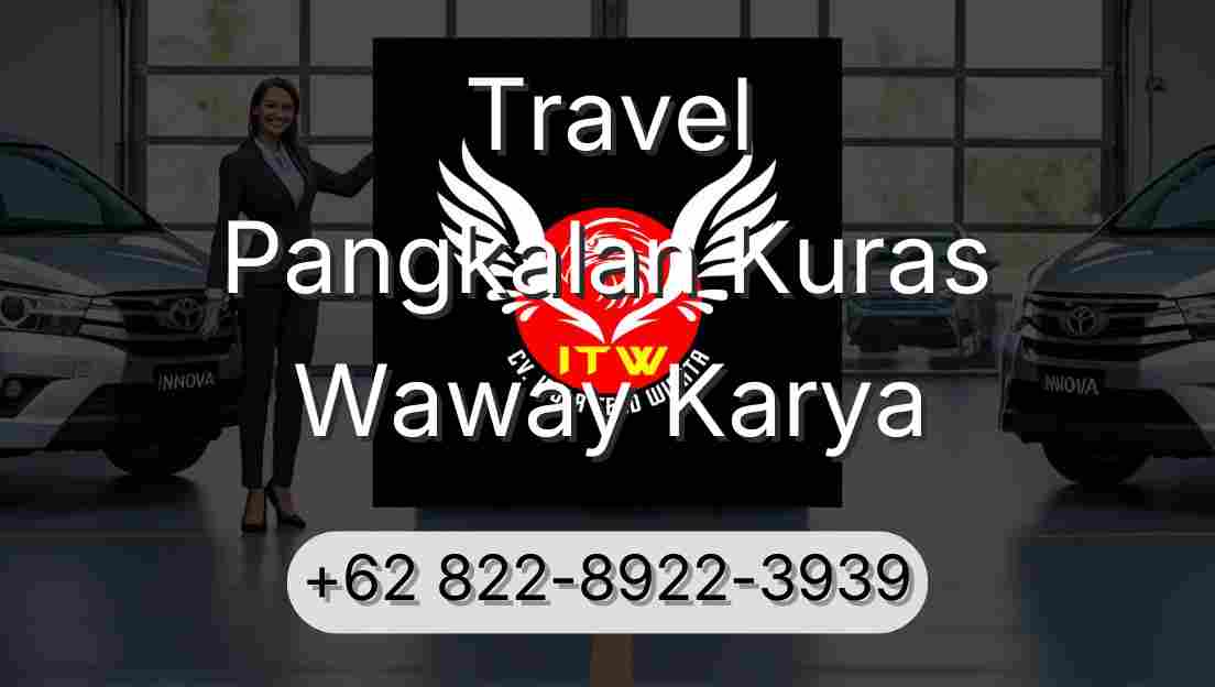 Travel Pangkalan Kuras Waway Karya