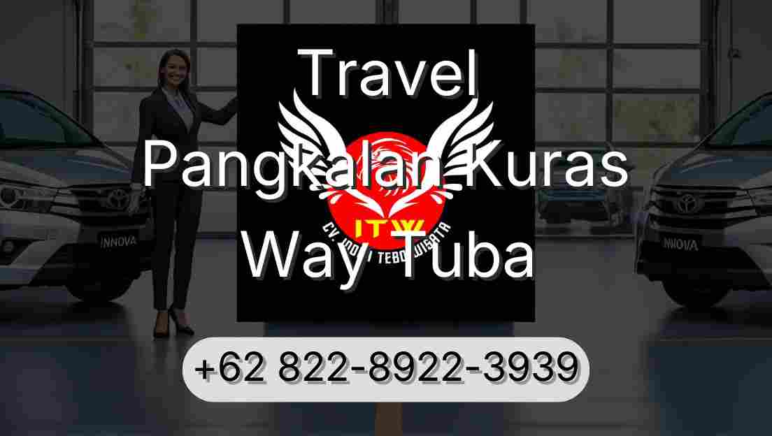 Travel Pangkalan Kuras Way Tuba