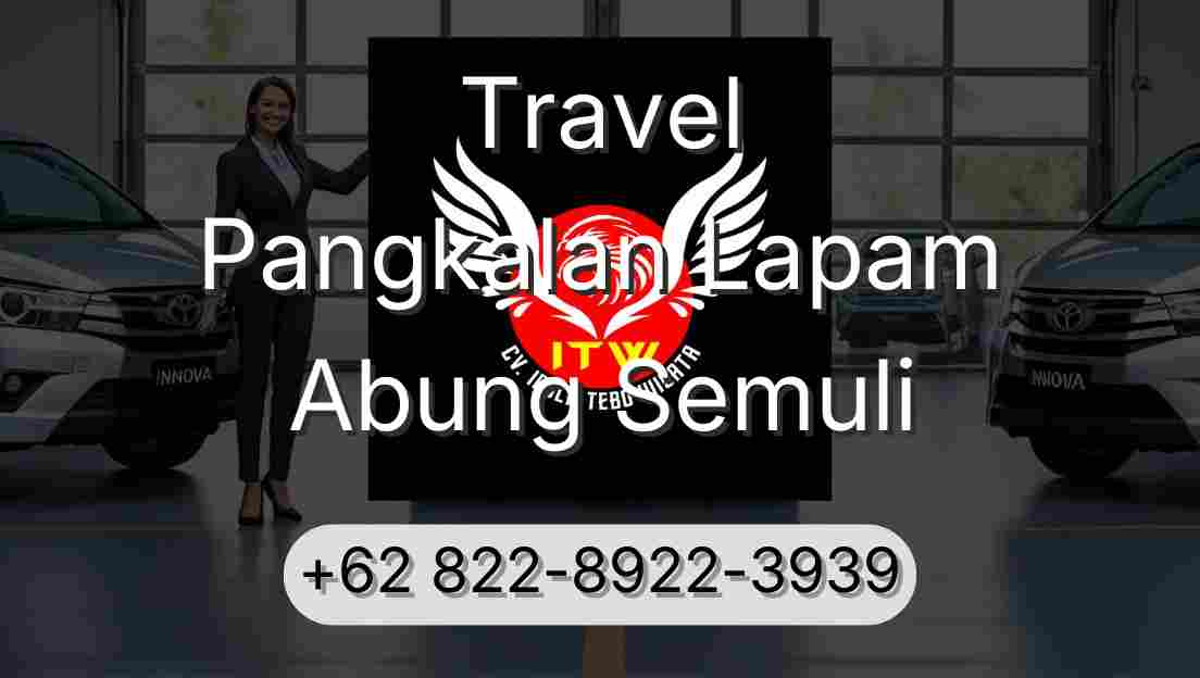 Travel Pangkalan Lapam Abung Semuli
