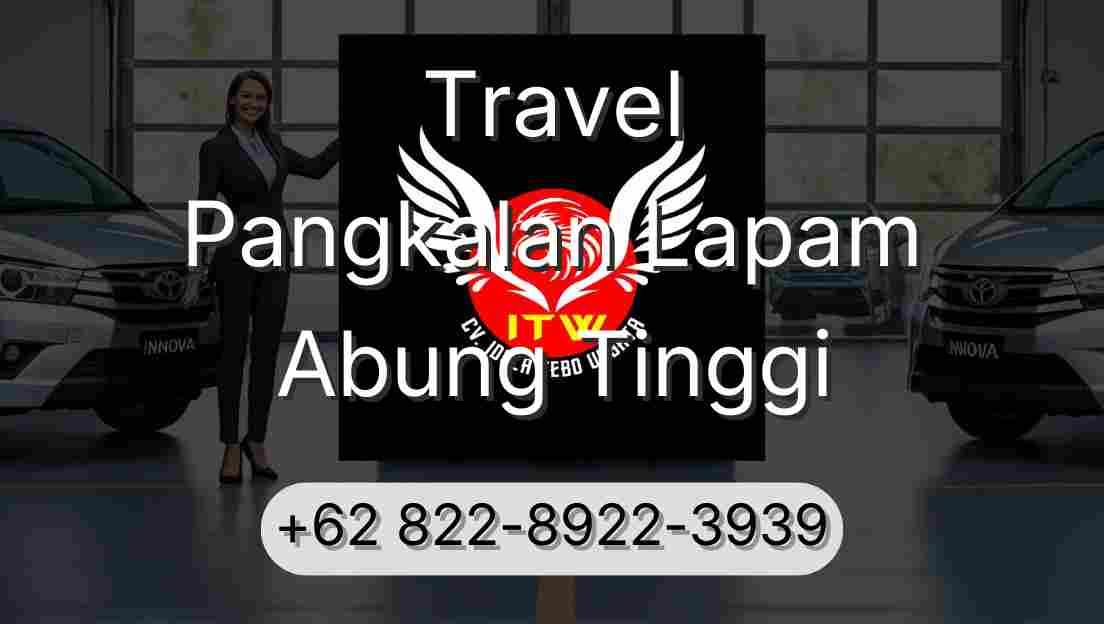 Travel Pangkalan Lapam Abung Tinggi