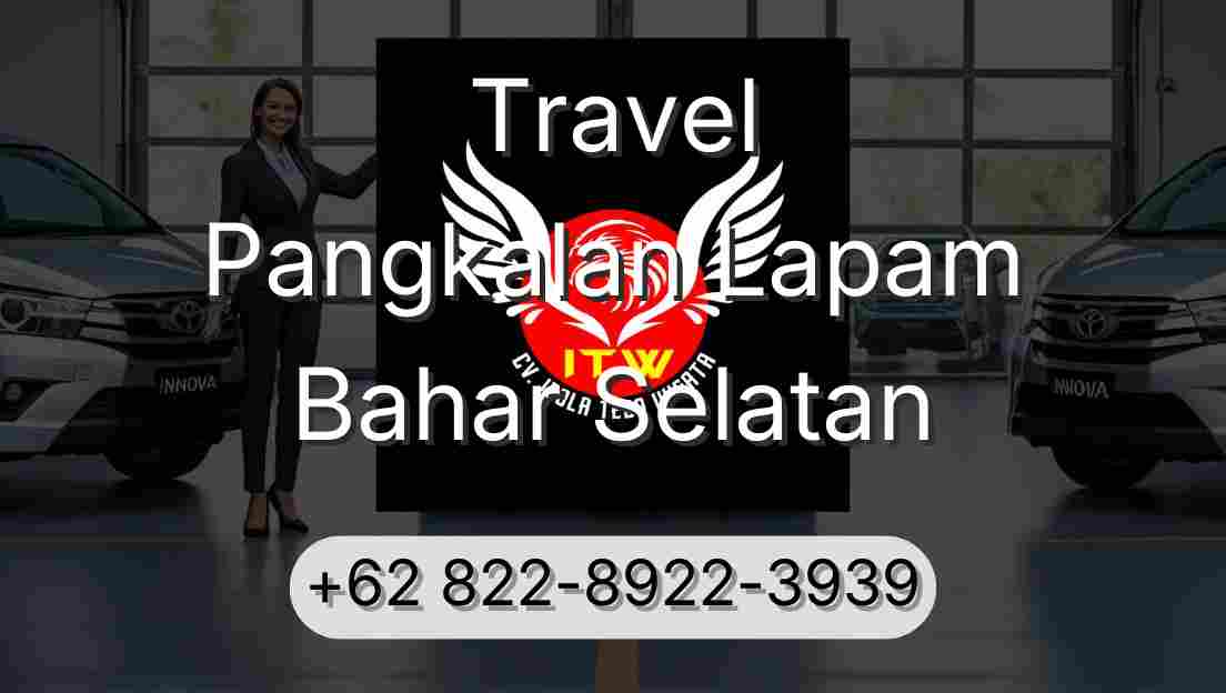 Travel Pangkalan Lapam Bahar Selatan