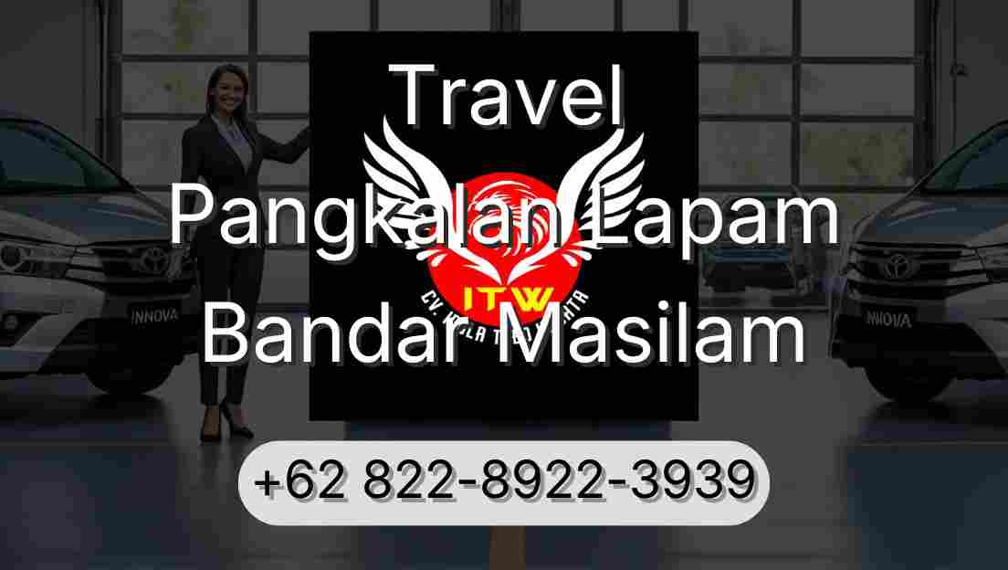Travel Pangkalan Lapam Bandar Masilam