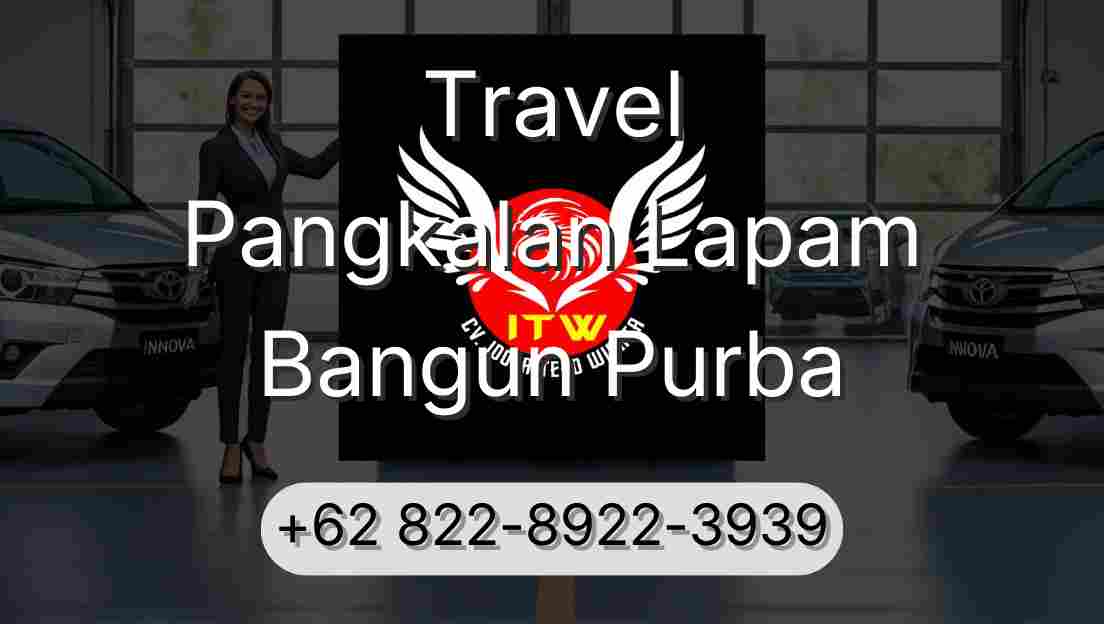 Travel Pangkalan Lapam Bangun Purba
