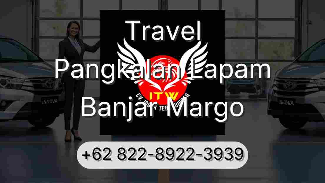 Travel Pangkalan Lapam Banjar Margo
