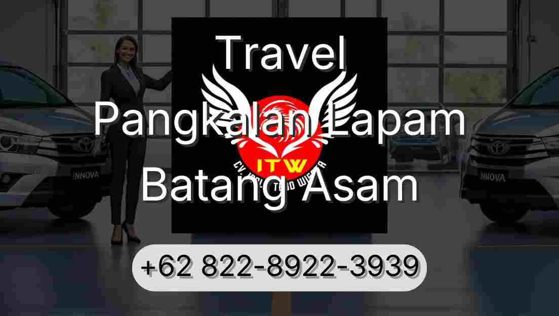 Travel Pangkalan Lapam Batang Asam