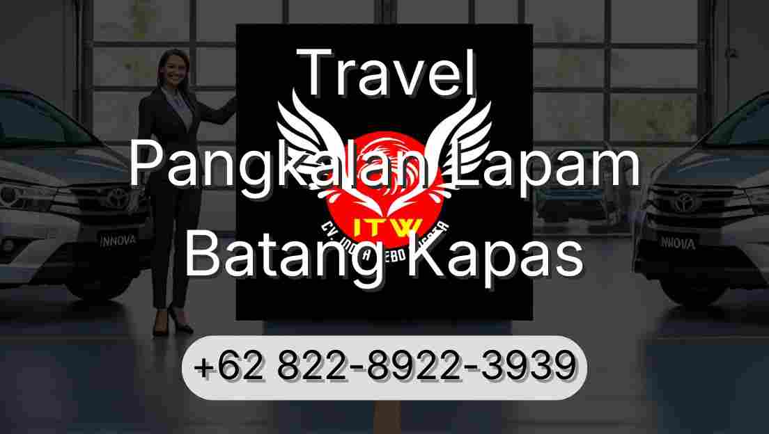 Travel Pangkalan Lapam Batang Kapas