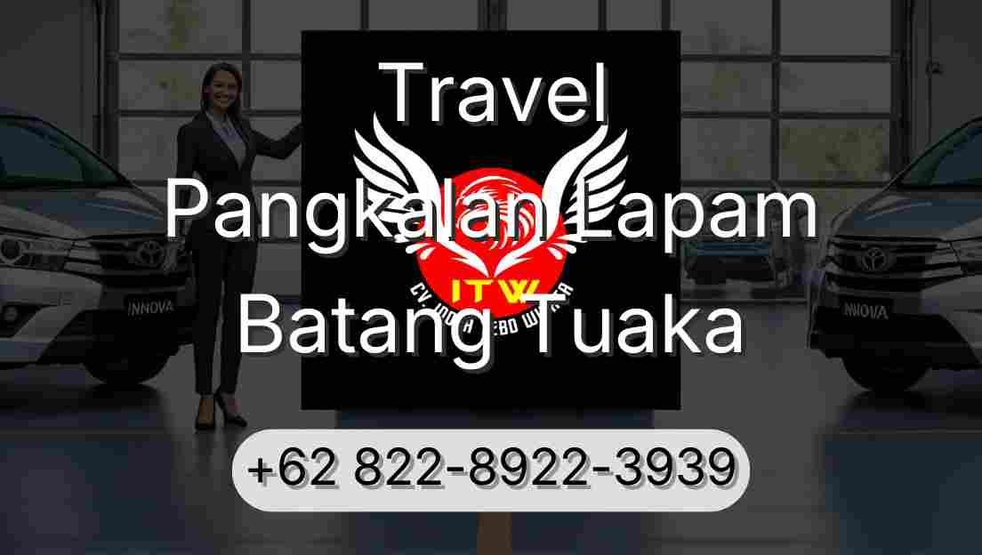 Travel Pangkalan Lapam Batang Tuaka
