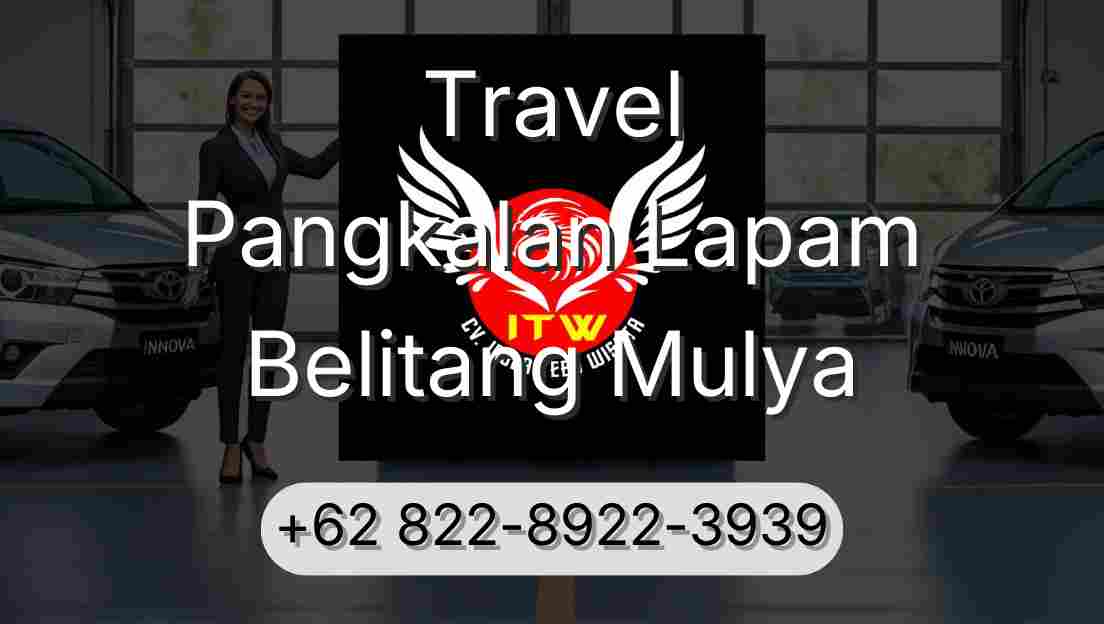 Travel Pangkalan Lapam Belitang Mulya