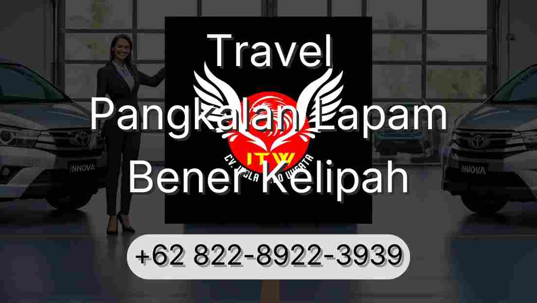 Travel Pangkalan Lapam Bener Kelipah
