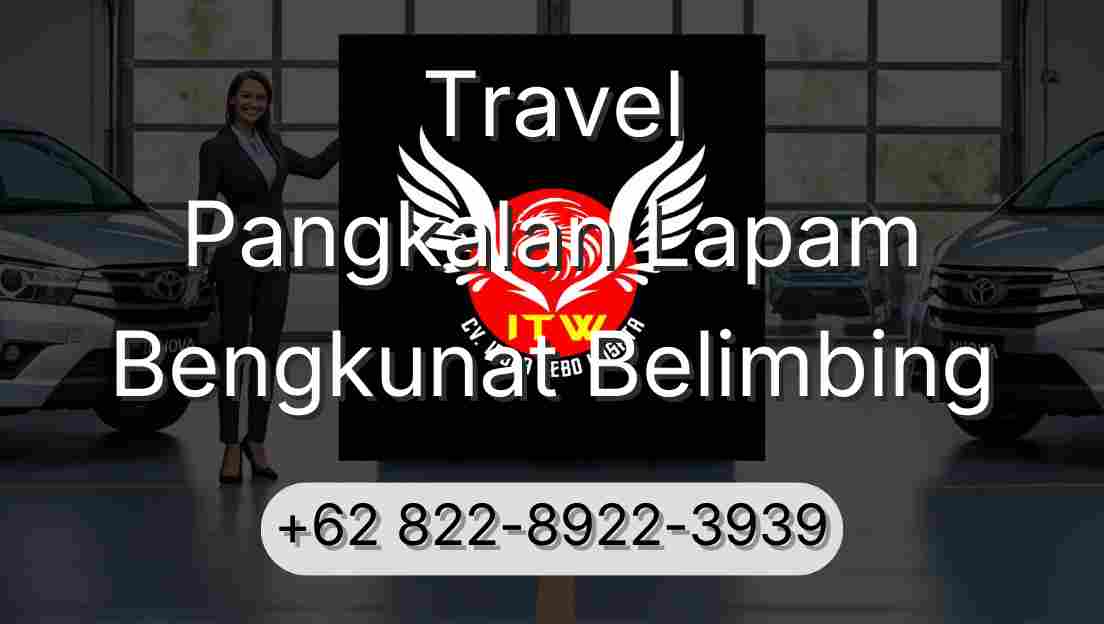 Travel Pangkalan Lapam Bengkunat Belimbing