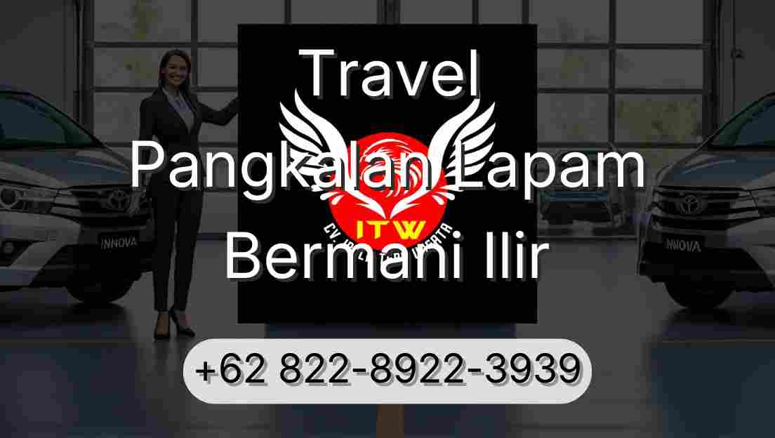 Travel Pangkalan Lapam Bermani Ilir