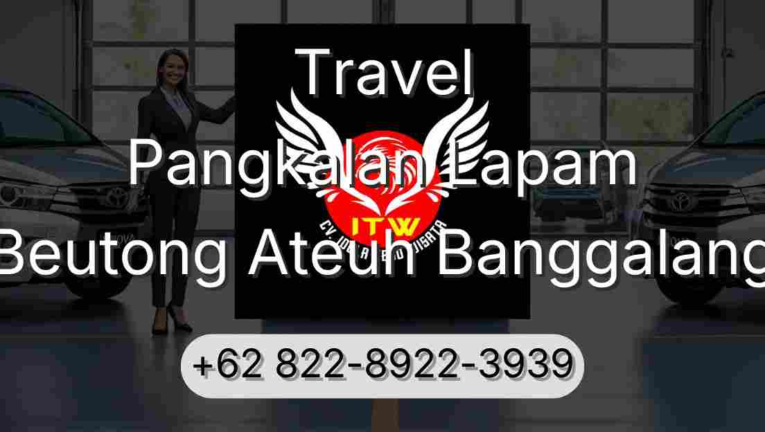 Travel Pangkalan Lapam Beutong Ateuh Banggalang