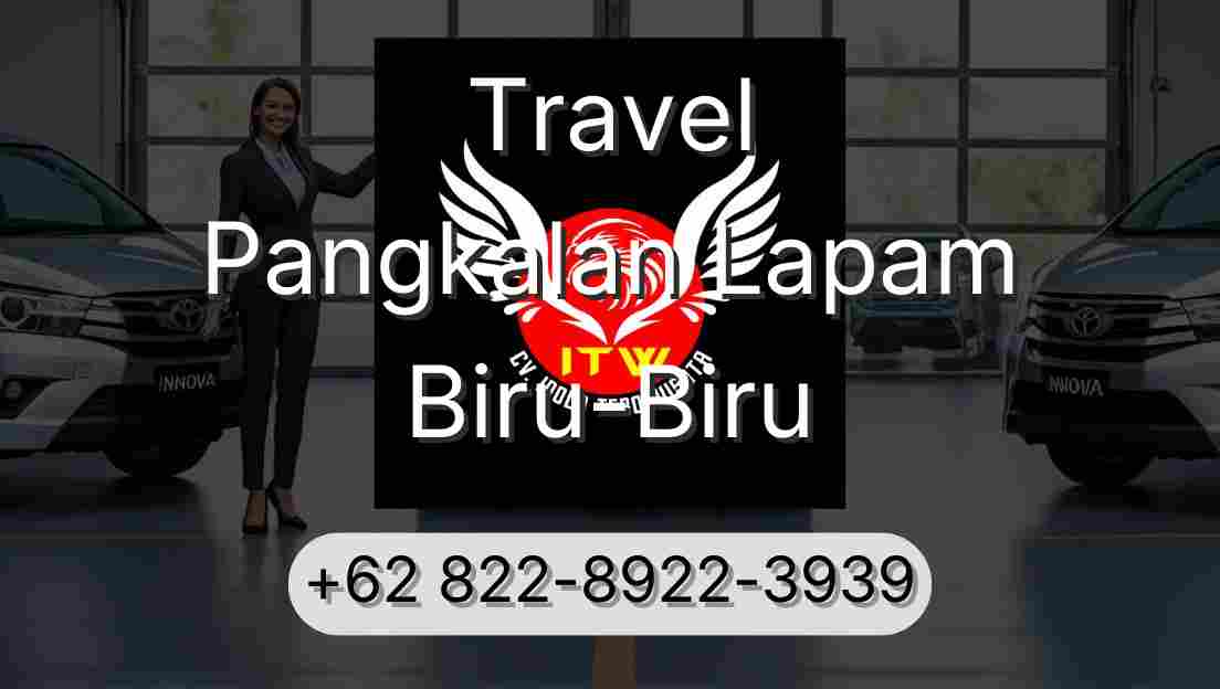 Travel Pangkalan Lapam Biru-Biru