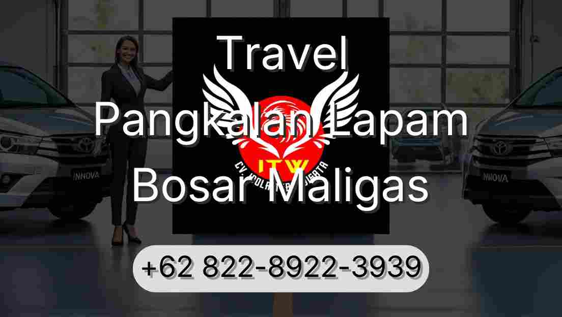 Travel Pangkalan Lapam Bosar Maligas
