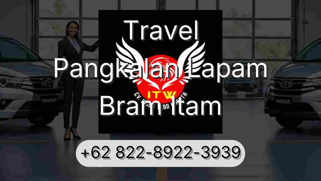 Travel Pangkalan Lapam Bram Itam