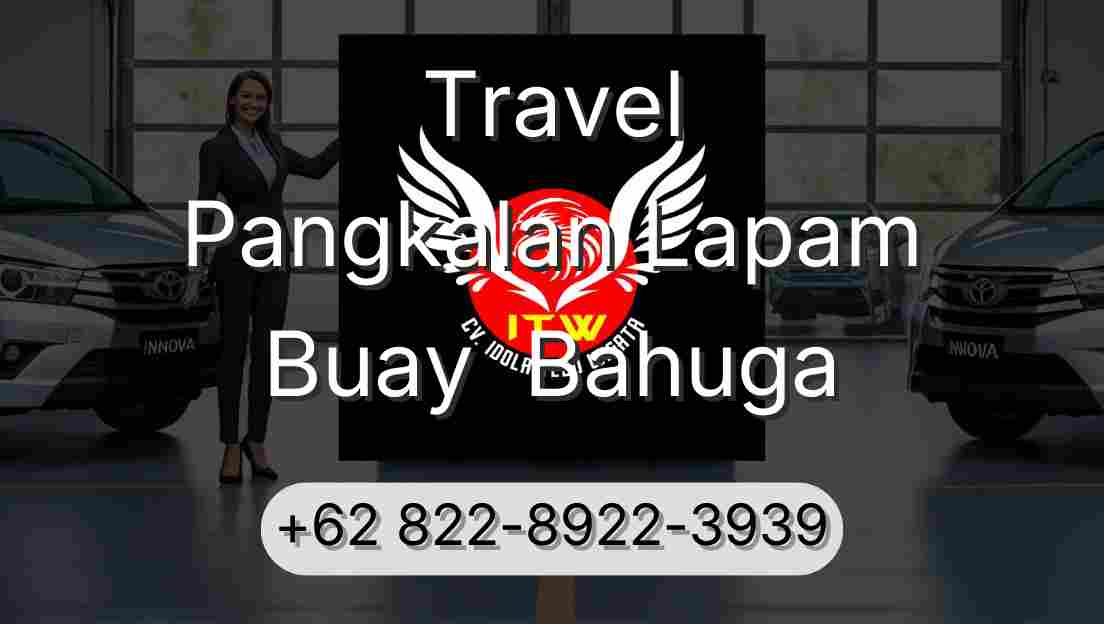 Travel Pangkalan Lapam Buay  Bahuga