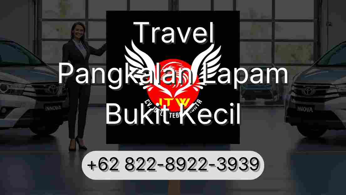 Travel Pangkalan Lapam Bukit Kecil