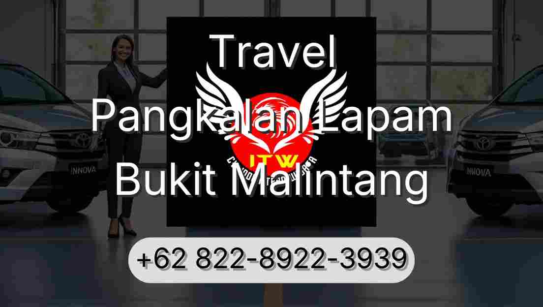 Travel Pangkalan Lapam Bukit Malintang