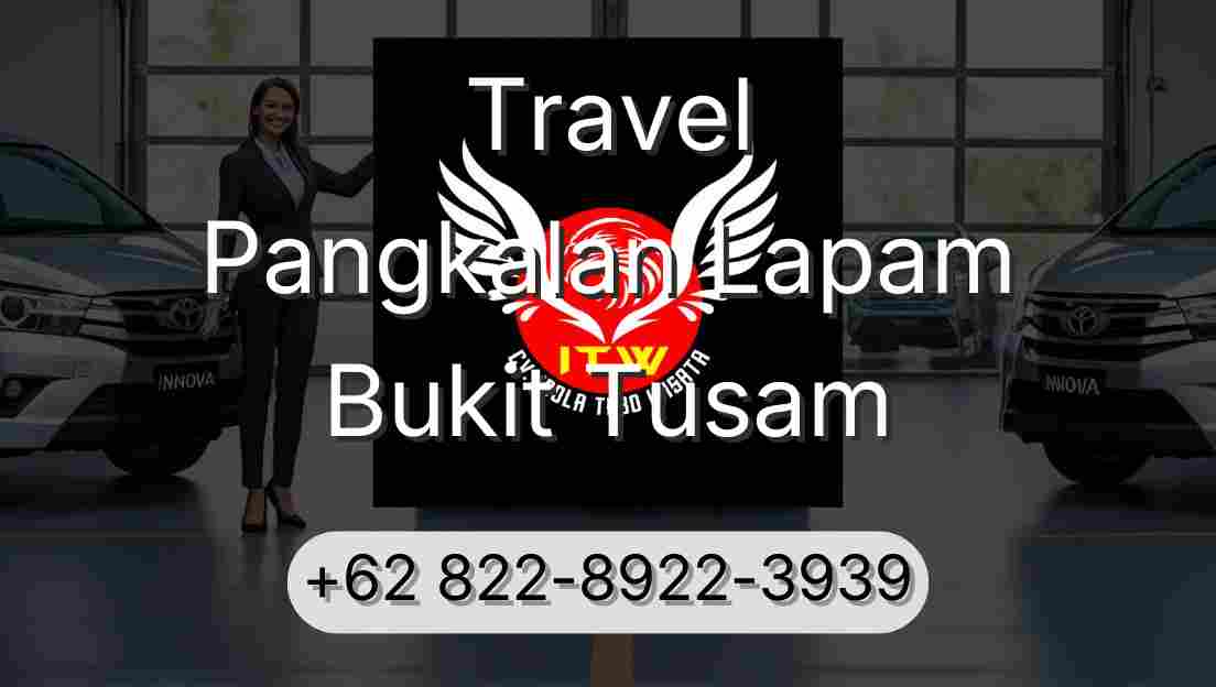 Travel Pangkalan Lapam Bukit Tusam