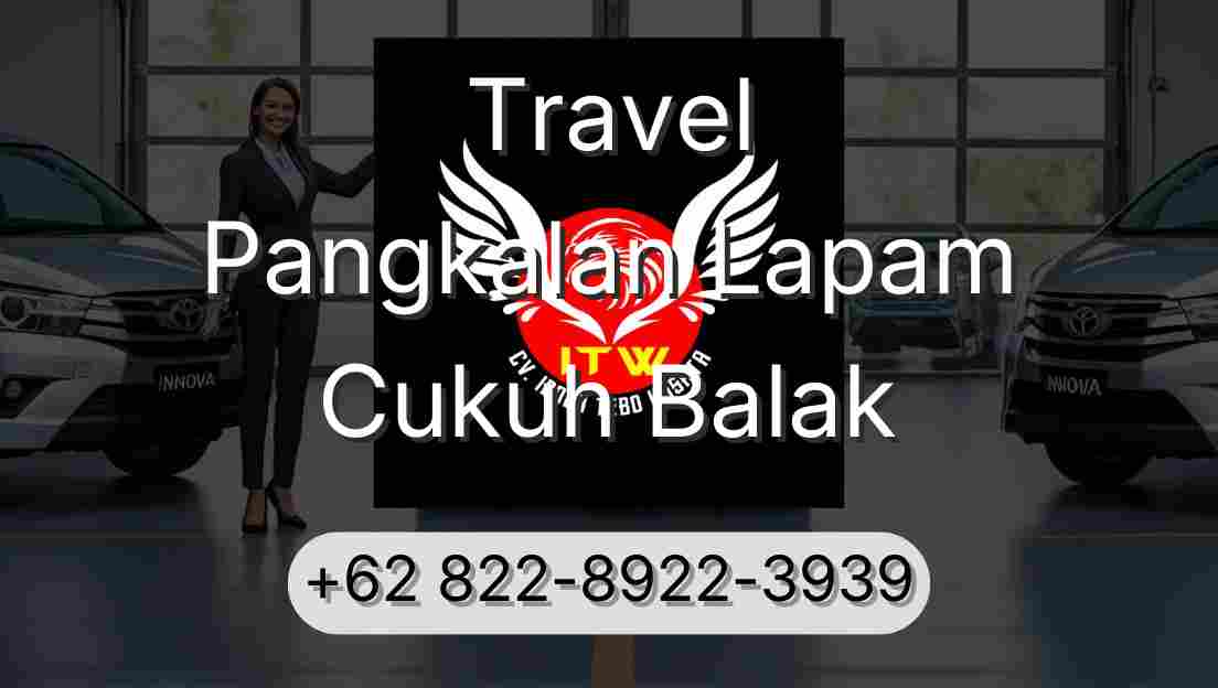 Travel Pangkalan Lapam Cukuh Balak