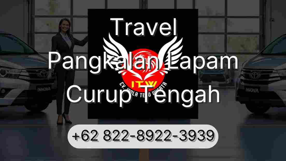 Travel Pangkalan Lapam Curup Tengah