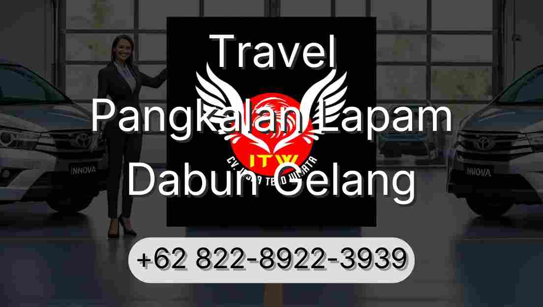 Travel Pangkalan Lapam Dabun Gelang