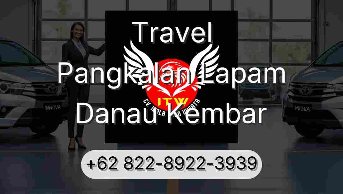 Travel Pangkalan Lapam Danau Kembar