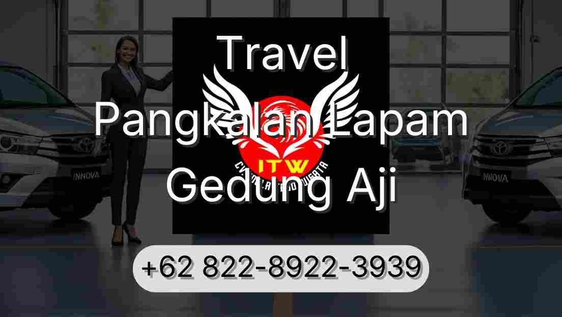 Travel Pangkalan Lapam Gedung Aji