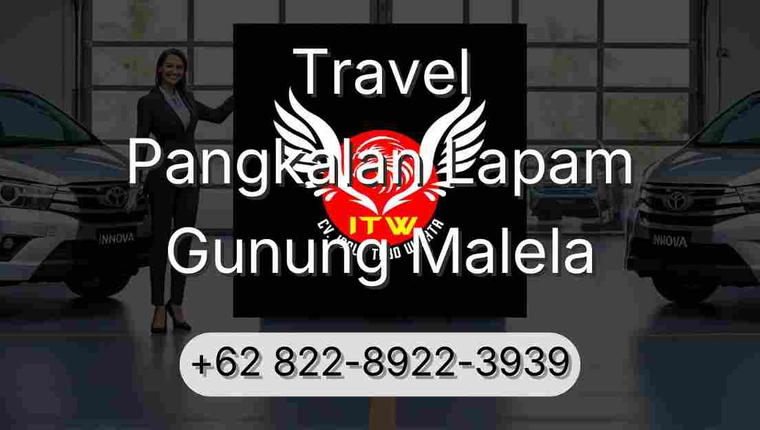 Travel Pangkalan Lapam Gunung Malela