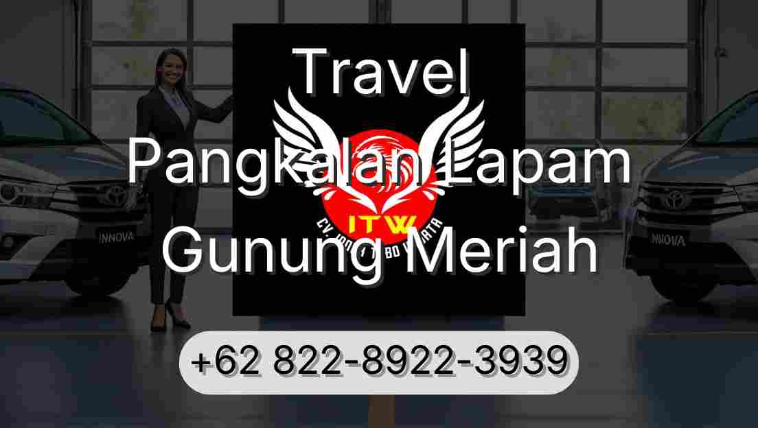 Travel Pangkalan Lapam Gunung Meriah