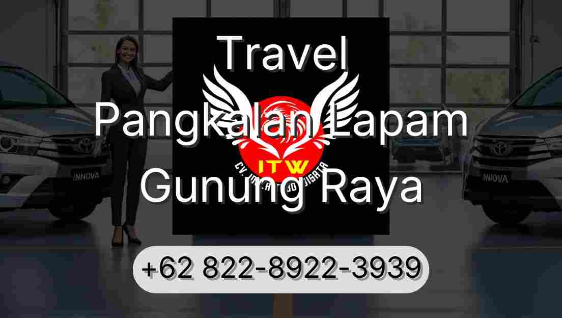 Travel Pangkalan Lapam Gunung Raya