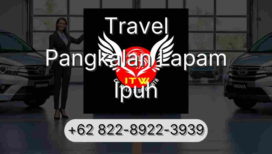 Travel Pangkalan Lapam Ipuh