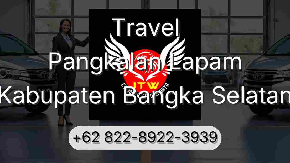 Travel Pangkalan Lapam Kabupaten Bangka Selatan