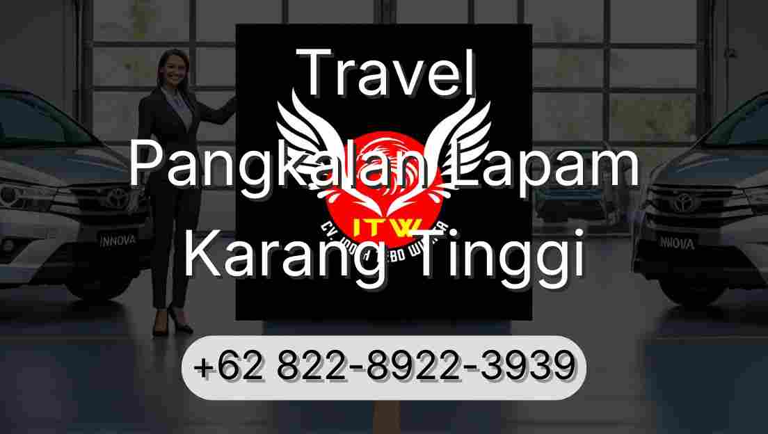 Travel Pangkalan Lapam Karang Tinggi