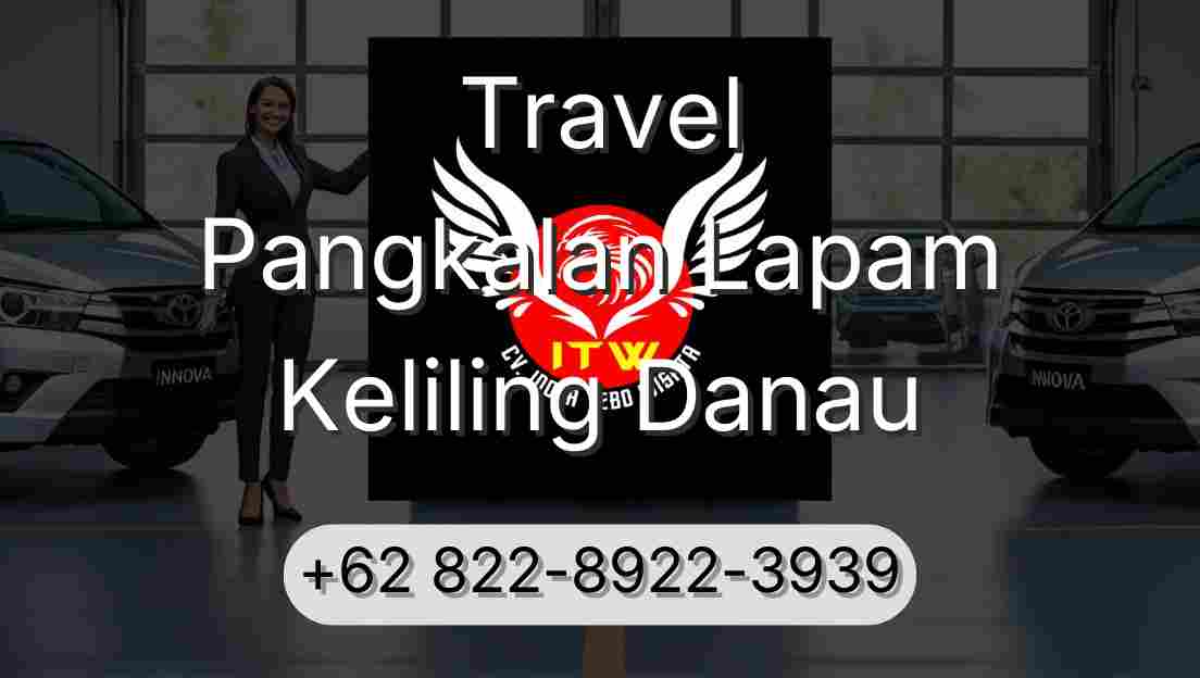Travel Pangkalan Lapam Keliling Danau