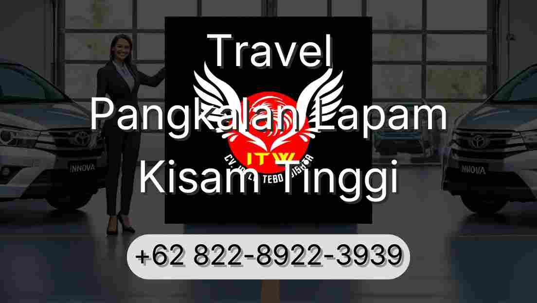 Travel Pangkalan Lapam Kisam Tinggi