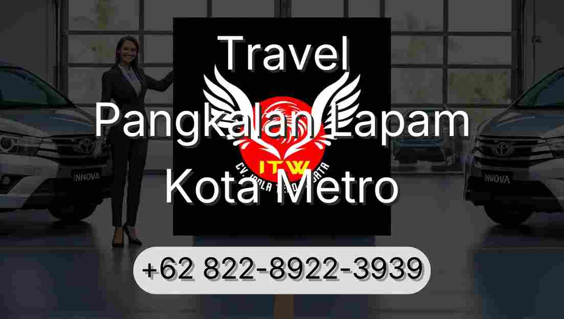 Travel Pangkalan Lapam Kota Metro