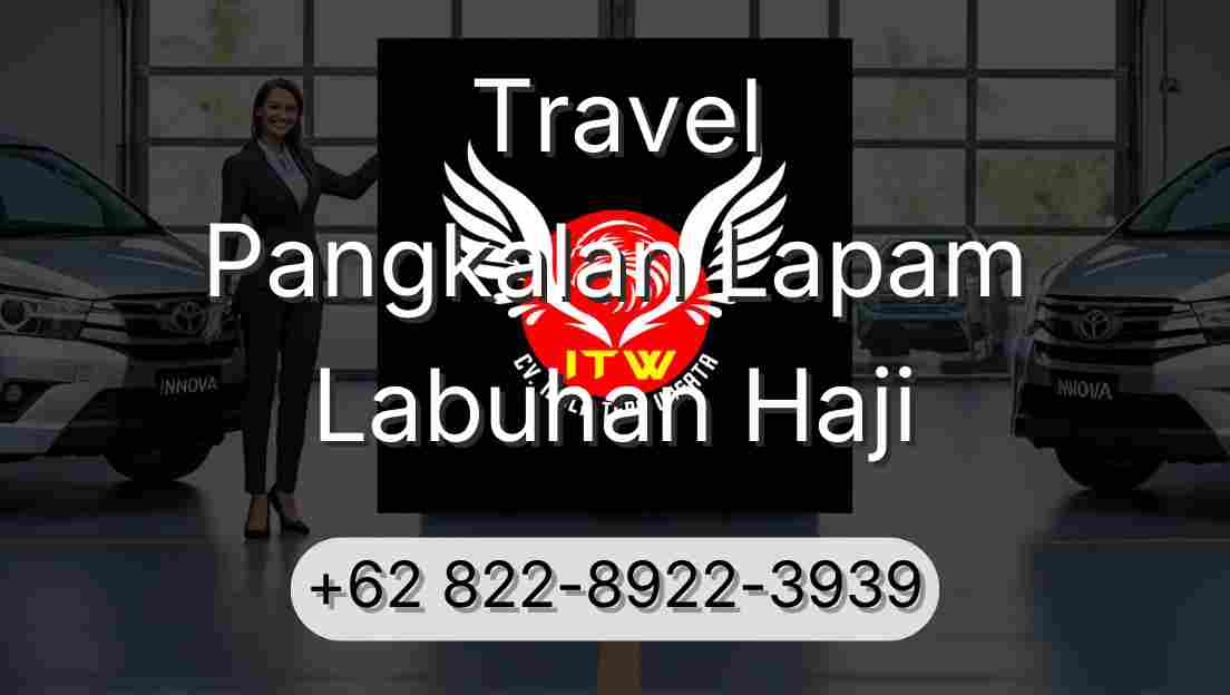 Travel Pangkalan Lapam Labuhan Haji