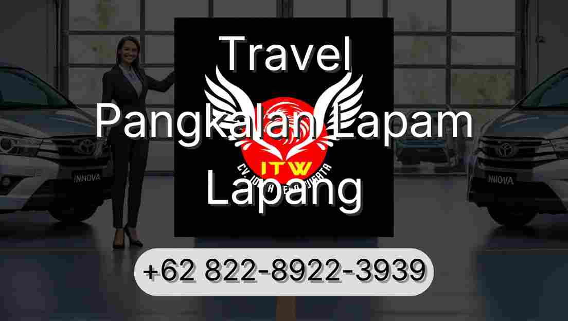 Travel Pangkalan Lapam Lapang