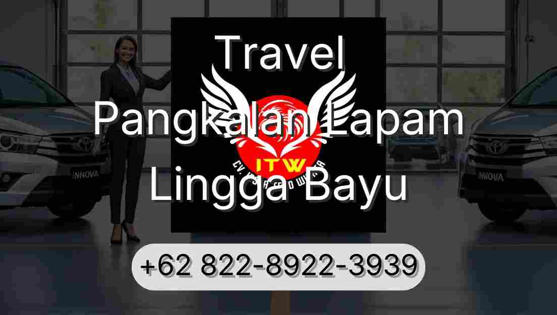 Travel Pangkalan Lapam Lingga Bayu