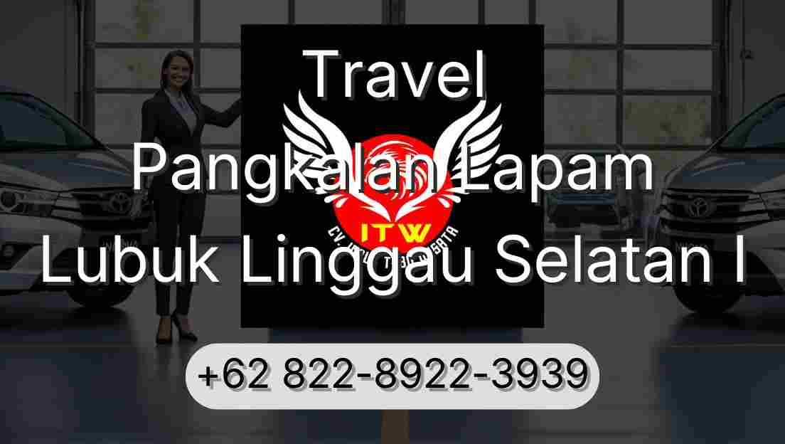 Travel Pangkalan Lapam Lubuk Linggau Selatan I
