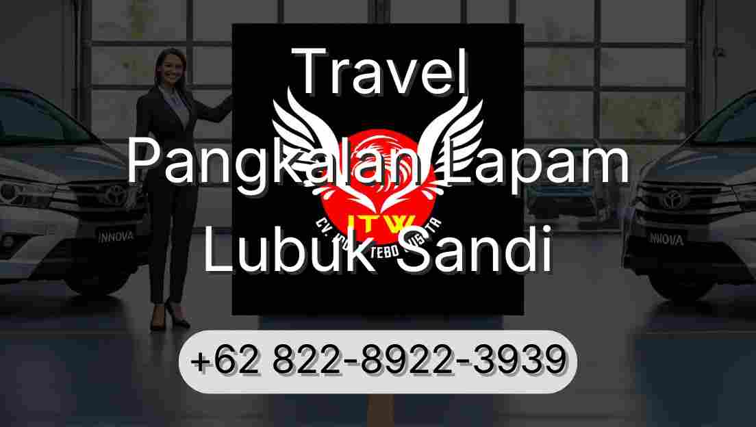 Travel Pangkalan Lapam Lubuk Sandi