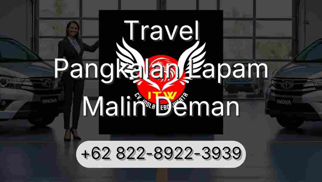 Travel Pangkalan Lapam Malin Deman