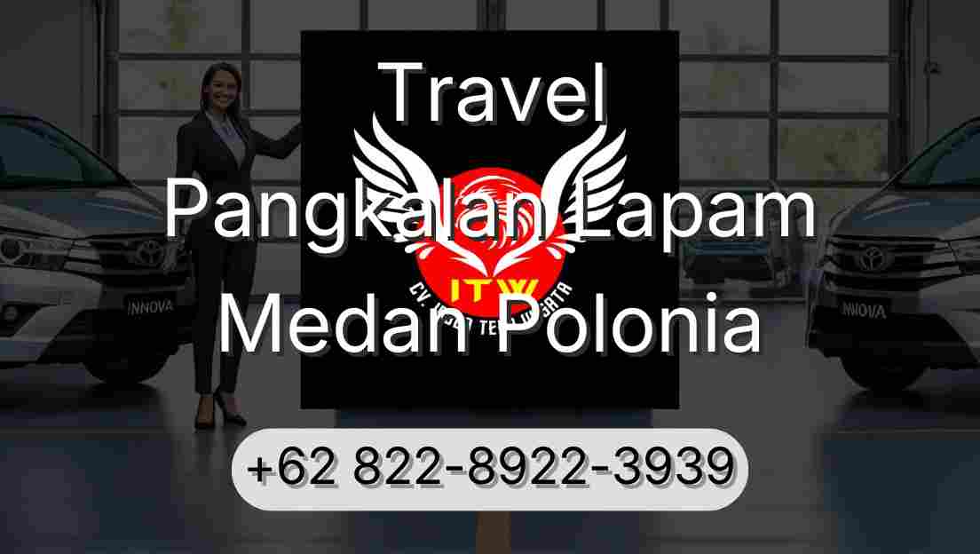 Travel Pangkalan Lapam Medan Polonia