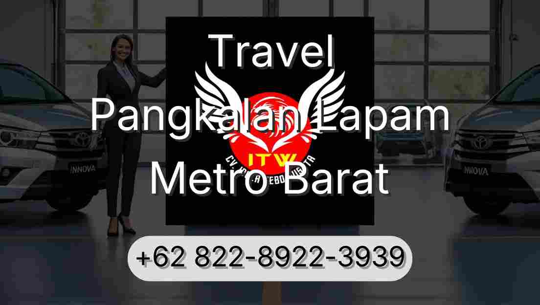 Travel Pangkalan Lapam Metro Barat