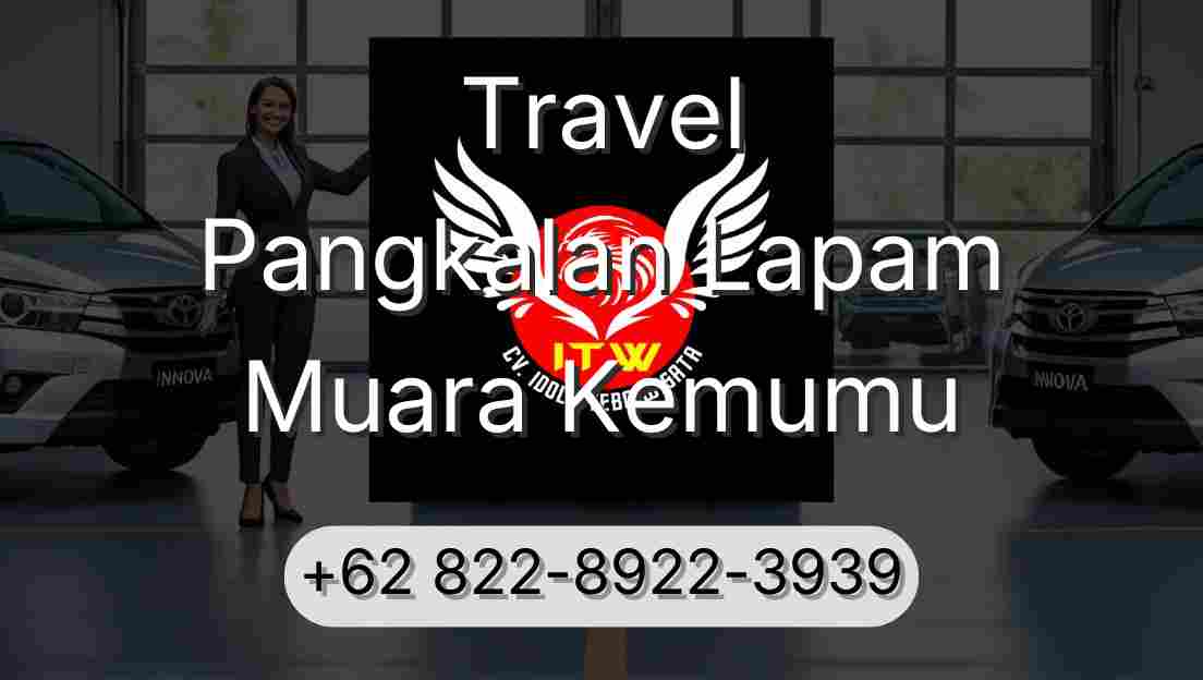 Travel Pangkalan Lapam Muara Kemumu