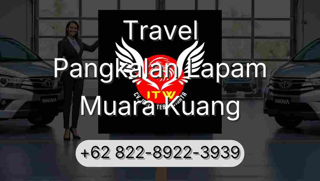 Travel Pangkalan Lapam Muara Kuang